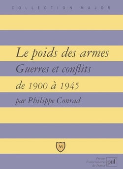 Le poids des armes - guerres et conflits de 1900 à 1945