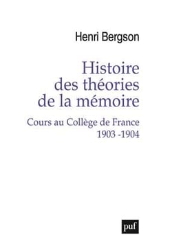 Histoire des théories de la mémoire - cours au Collègue de France, 1903-1904