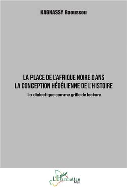 La place de l'Afrique noire dans la conception hégélienne de l'histoire : La dialectique comme grille de lecture