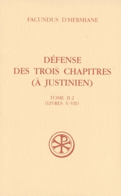 Défense des trois chapitres (A Justinien) - tome 2.2 (Livres V-VII)