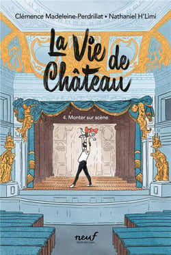La vie de château Tome 4 : monter sur scène