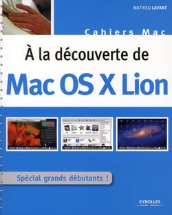 À la découverte de mac os x lion - spécial grands débutants !