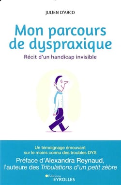 Mon parcours de dyspraxique - récit d'un handicap invisible