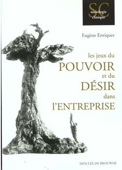 Les jeux du pouvoir et du désir dans l'entreprise