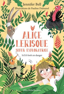 Alice Lerisque super exploratrice Tome 1 : S.O.S forêt en danger