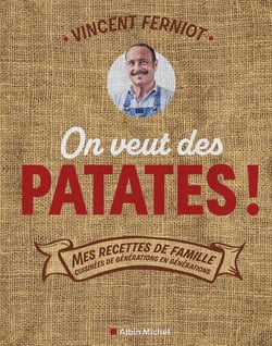 On veut des patates ! Mes recettes de famille cuisinées de générations en générations