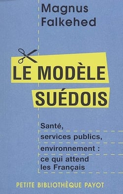 Le modèle suédois - santé, services publics, environnement : ce qui attend les français