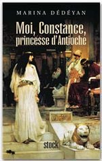 Moi, constance, princesse d'antioche