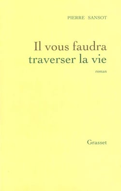 Il vous faudra traverser la vie