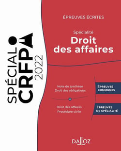 Spécial CCRFPA : épreuves écrites : spécialité droit des affaires (édition 2022)