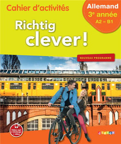 RICHTIG CLEVER ! : allemand - 3e année - cahier