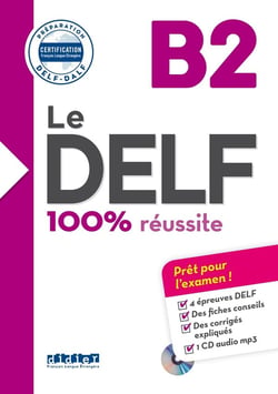 Le DELF - 100% réussite : FLE - B2 - Livre + didierfle.app