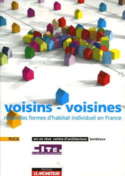 Voisins-voisines - nouvelles formes d'habitat individuel en france