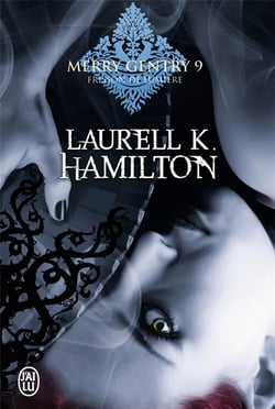 Merry Gentry Tome 9 : frisson de lumière