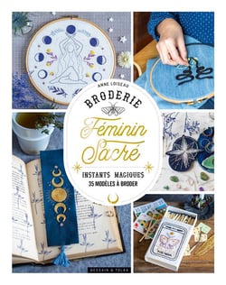 Broderie féminin sacré : instants magiques - 35 modèles à broder