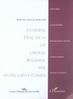 REVUE CULTURES & CONFLITS : illiberal practices of liberal regimes : the (in) security games