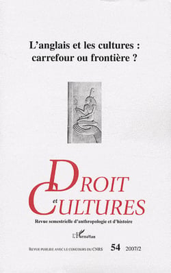 Revue droit et cultures n.54 : l'anglais et les cultures : carrefour ou frontière ?