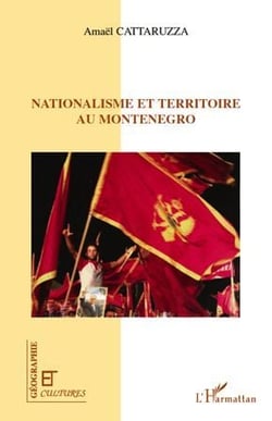 Revue géographie et cultures : nationalisme et territoire au Monténégro