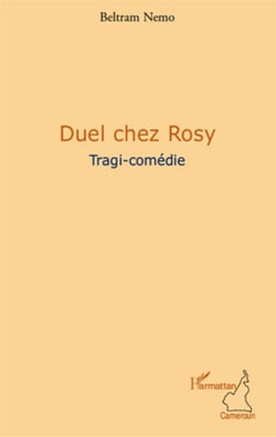 Duel chez rosy - tragi-comédie