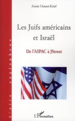 Les Juifs américains et Israël - de l'AIPAC à JStreet
