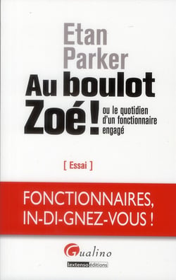 Au Boulot Zoe ! Ou Le Quotidien D'Un Fonctionnaire Engage