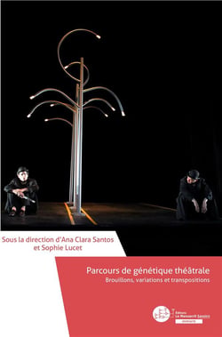 Parcours de génétique théâtrale : Brouillons, variations et transpositions