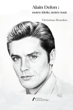 Alain Delon : Notre idole, notre tout