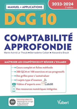 DCG 10 : comptabilité approfondie - manuel et applications 2023-2024 - maîtriser les compétences et réussir le nouveau diplôme