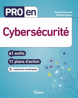 Pro en... : Cybersécurité : 61 outils et 11 plans d'action