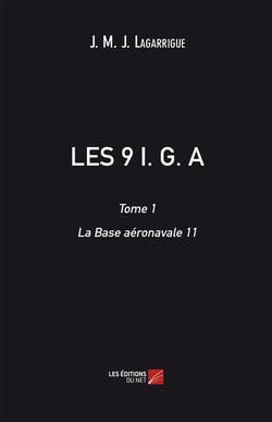 Les 9 I.G.A. t.1 - la base aéronavale 11