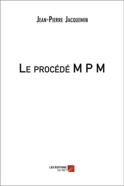 Le procédé M P M