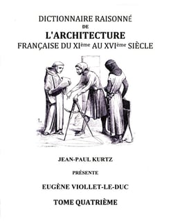 Dictionnaire raisonné de l'architecture française du XIe au XVIe siècle Tome 4