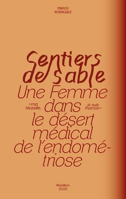 Sentiers de Sable : Une femme dans le désert médical de l'endométriose