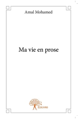 Ma vie en prose