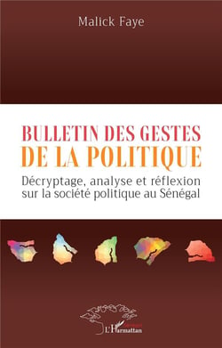 Bulletin des gestes de la politique : Décryptage, analyse et reflexion sur la société politique au Sénégal