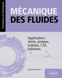 Mécanique des fluides : applications : vérins, pompes, turbines, CTA, eoliennes