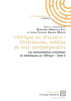 L'Afrique en discours : littératures, médias et arts contemporains - Tome 2