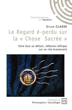 Le regard é-perdu sur la " Chose Sacrée " : Faire face au défunt, réflexion éthique sur un rite évanescent