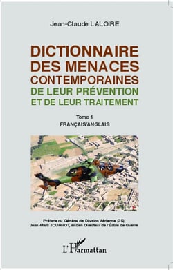 Dictionnaire des menaces contemporaines - de leur prévention et de leur traitement Tome 1 - Francais / Angl