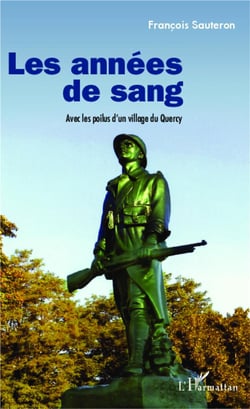 Les années de sang - avec les poilus d'un village du Quercy