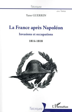 La France d'après Napoléon - invasions et occupations (1814-1818)