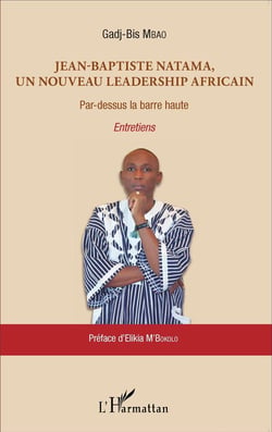 Jean-Baptiste Natama, un nouveau leadership africain par dessus la barre haute