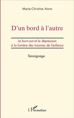 D'un bord à l'autre : Le burn-out et la dépression à la lumière des traumas de l'enfance - Témoignage
