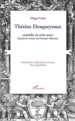 Thérèse Desqueyroux - comédie en trois actes d'après le roman de François Mauriac