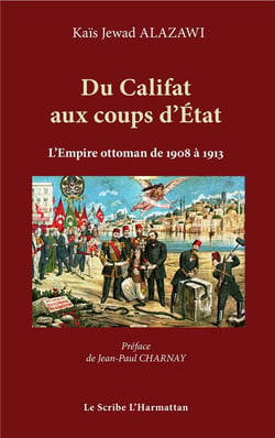 Du Califat aux coups d'état - l'empire ottoman de 1908 à 1913
