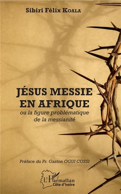 Jésus messie en Afrique - ou la figure problématique de la messianité