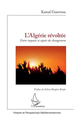 L'Algérie révoltée - entre impasse et espoir de changement