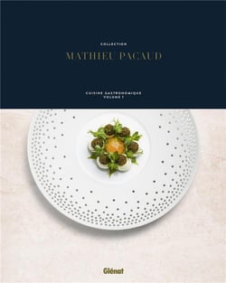 Cuisine gastronomique Tome 1 - collection Mathieu Pacaud