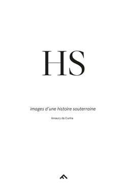 HS - images d'une histoire souterraine