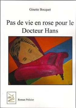Pas de vie en rose pour le docteur hans